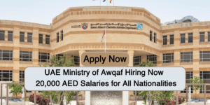 UAE Ministry of Awqaf Hiring Now | 20,000 AED Salaries for All Nationalities