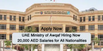UAE Ministry of Awqaf Hiring Now 20000 AED Salaries for All Nationalities