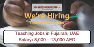 Teaching Vacancies in Fujairah, UAE — Salary: 8,000 to 13,000 AED