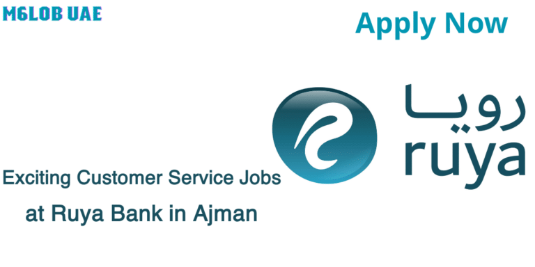 Exciting Customer Service Jobs at Ruya Bank in Ajman – Apply Now