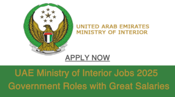 UAE Ministry of Interior Jobs 2025 Government Roles with Great Salaries