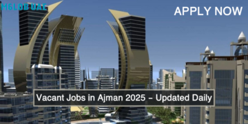 Vacant Jobs in Ajman 2025 Updated Daily