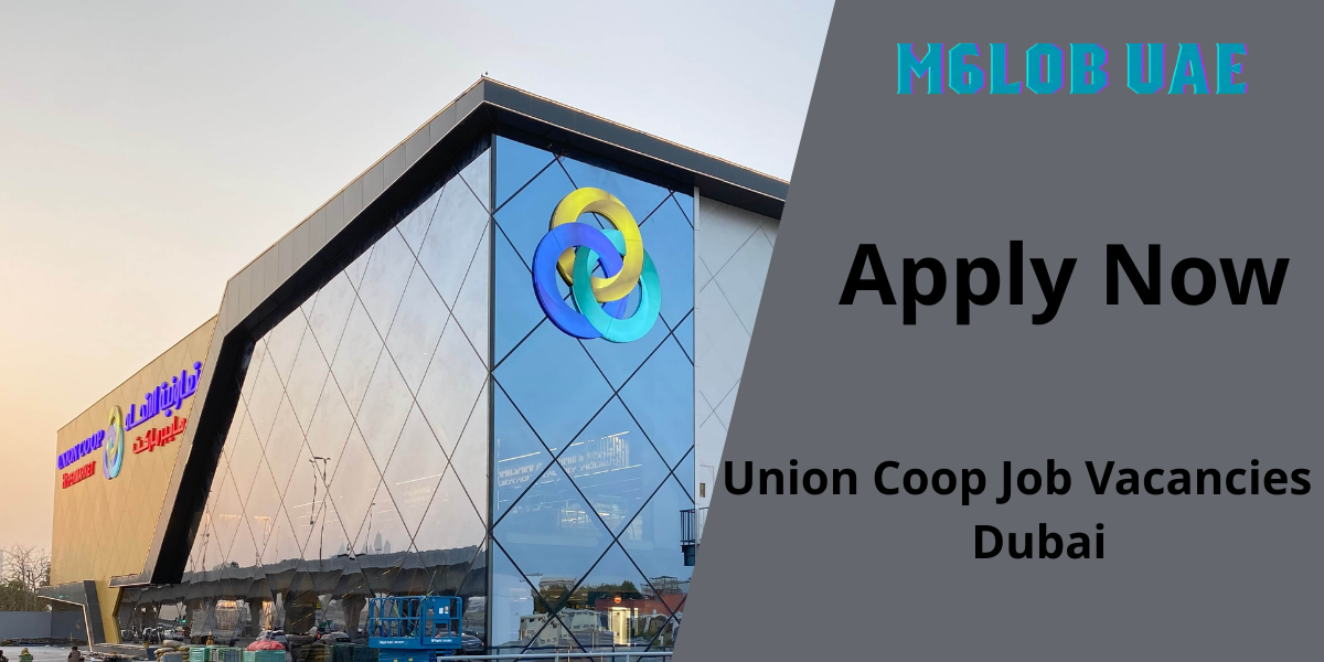 Union Coop Job Vacancies in Dubai